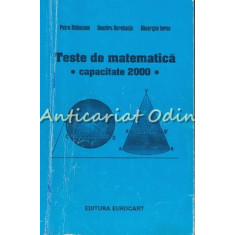 Teste De Matematica. Capacitate 2000 - Petru Raducanu, Dumitru Dorobantu