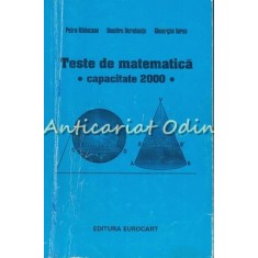 Teste De Matematica. Capacitate 2000 - Petru Raducanu, Dumitru Dorobantu