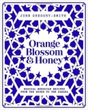 Orange Blossom &amp; Honey | John Gregory-Smith, Kyle Books