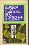 W. Somerset Maugham - Portretul unui gentleman si alte povestiri