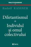 Diletantismul &ndash; Individul si omul colectivului &ndash; Rudolf Kassner