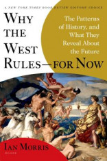 Why the West Rules--For Now: The Patterns of History, and What They Reveal about the Future foto