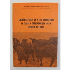 LUCRARILE CELEI DE A III -A CONSFATUIRI PE TARA A CRESCATORILOR DE OI PENTRU PIELICELE , 4 - 5 MARTIE 1970