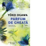 Parfum de gheata - Raluca Nicolae, Yoko Ogawa