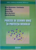 Procese de schimb ionic in protectia mediului &ndash; Matei Macoveanu (coordonator)