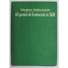 64 PREMII DE FRUMUSETE IN SAH- ELISABETA POLIHRONIADE, BUC.1990