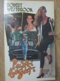 Pusti Bogati - Robert Westbrook, Roman de Dragoste, Editura Bebe, 1993, 458 Pagini