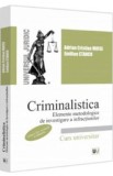 Criminalistica. Elemente metodologice de investigare a infractiunilor Ed.2 - Adrian Cristian Moise, Emilian Stancu