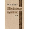Elf&aacute;radt &ouml;sszes angyalunk - -versek- - Kaiser L&aacute;szl&oacute;