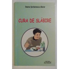 CURA DE SLABIRE de ILEANA SERBANESCU-BERAR , 2006