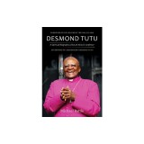 Desmond Tutu: A Spiritual Biography of South Africa&#039;s Confessor
