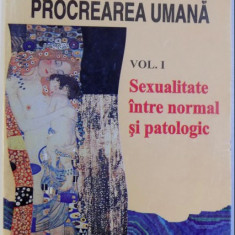 Procrearea umana, vol. 1 Sexualitate intre normal si patologic Vasile Nitescu