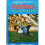 Mihai Flamaropol - Fotbal - Cadran mondial (Editia: 1984)