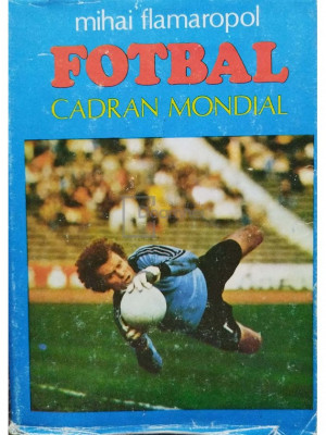 Mihai Flamaropol - Fotbal - Cadran mondial (editia 1984) foto