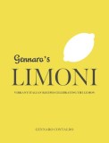 Gennaro&#039;s Limoni: Vibrant Italian Recipes Celebrating the Lemon, 2019