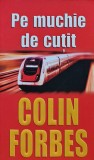 Cumpara ieftin Pe muchie de cutit - 2007 - Colin Forbes ($X171)
