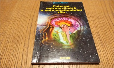PUTEREA EXTRAORDINARA A SUBCONSTIENTULUI TAU - Joseph Murphy - 1997, 191 p. foto