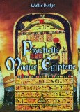 Practicile Magice Egiptene - E.A. Wallis Budge, Esoteris, 2005, 177 pagini, brosata. Ezoterism &amp; Paranormal