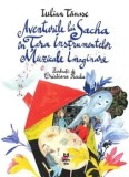 Cumpara ieftin Aventurile lui Sacha in Tara Instrumentelor Muzicale Imaginare/Iulian Tanase