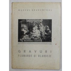 GRAVURI FLAMANDE SI OLANDEZE , MUZEUL BRUCKENTHAL de ELENA NICULESCU si TINCA TARANGUL , 1969 ,