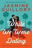 While We Were Dating | Jasmine Guillory, Penguin Putnam Inc
