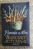 BANCHET AUTUMNAL-FLORENTA ALBU