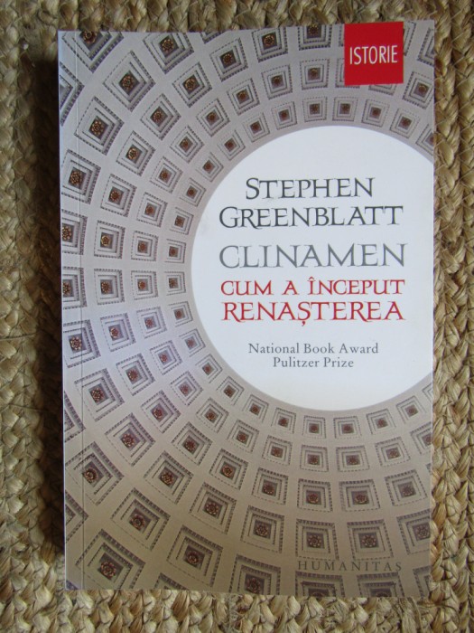 Stephen Greenblatt - Clinamen - Cum a inceput Renasterea, Humanitas
