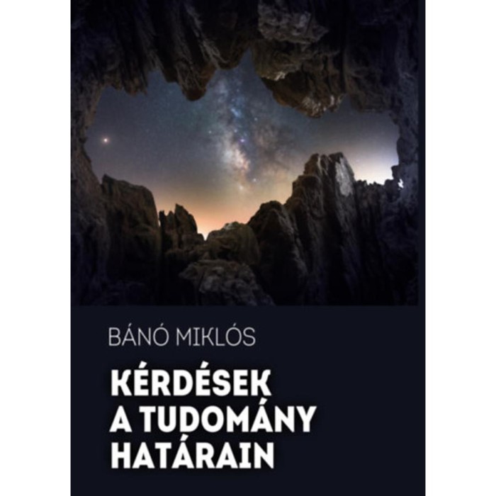 K&eacute;rd&eacute;sek a tudom&aacute;ny hat&aacute;rain - B&aacute;n&oacute; Mikl&oacute;s