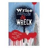 Cumpara ieftin Write, Design &amp; Wreck: Draw, Paint, Rip, And Ruin(...)