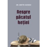 Despre pacatul betiei - Dmitri Avdeev