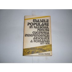 Masele Populare In Razboiul Pentru Cucerirea Independentei Ab - Colectiv , 20919