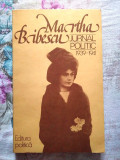 MARTHA BIBESCU JURNAL POLITIC 1939 - 1941, EDITURA POLITICĂ 1979