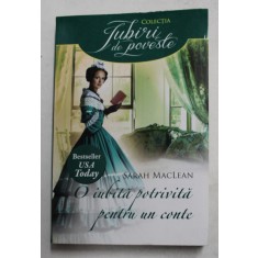 O IUBITA POTRIVITA PENTRU UN CONTE de SARAH MACLEAN , 2013