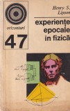 Henry S. Lipson - Experiente epocale in fizica, 1973, 286 pagini, Colectia Orizonturi, Limba Romana, Brosate