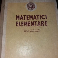 MATEMATICI ELEMENTARE Manual unic pentru scolile medii tehnice 1952 TD