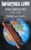 Impartirea lumii. Istoria razboiului rece 1941-1955 - Wilfried Loch ($L48)