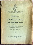 NICOLAE IORGA,SENSUL TRADITIONAL AL MONARHIEI/CONFERINTA ROSTITA LA FUNDATIA DALLES/ TIPOGRAFIA ZIARULUI,,UNIVERSUL&quot;BUCURESTI 1934