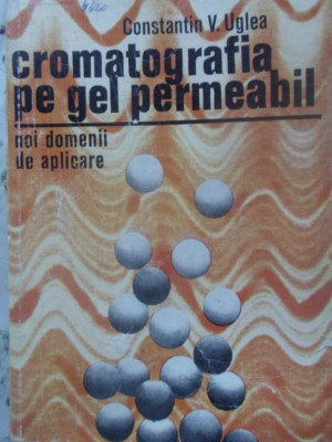 CROMATOGRAFIA PE GEL PERMEABIL NOI DOMENII DE APLICARE-C.V. UGLEA foto