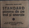 (AL.) ALEXANDRU TUDOR-MIU: STANDARD, POEME DE PETROL SI ENERGIE (1934/TIRAJ 301/ex. nr. 30 din 101 hors-commerce/portret PERAHIM) [DEDICATIE/AUTOGRAF]