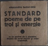 (AL.) ALEXANDRU TUDOR-MIU: STANDARD, POEME DE PETROL SI ENERGIE (1934/TIRAJ 301/ex. nr. 30 din 101 hors-commerce/portret PERAHIM) [DEDICATIE/AUTOGRAF]