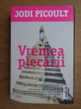 Jodi Picoult - Vremea plecarii