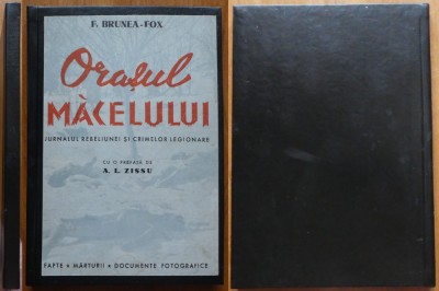 Brunea Fox, Orasul macelului, jurnalul rebeliunii si crimelor legionare, prefata de A. I. Zissu, fapte, marturii, documente fotografice, 1944, ed. 1 foto