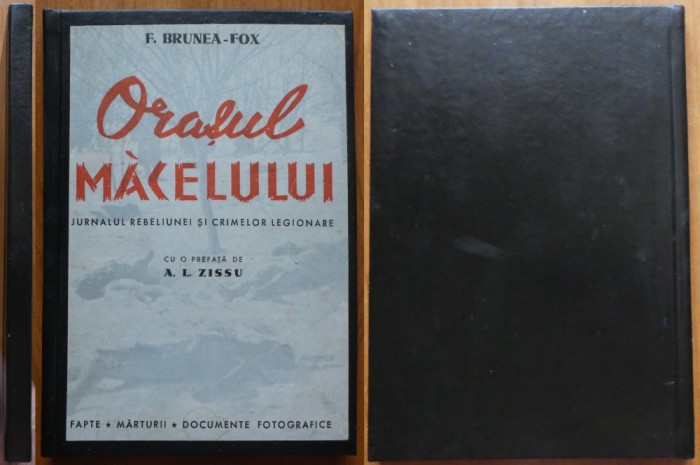 Brunea Fox, Orasul macelului, jurnalul rebeliunii si crimelor legionare, prefata de A. I. Zissu, fapte, marturii, documente fotografice, 1944, ed. 1