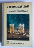 Mario Vargas Llosa - Conversație la catedrală (trad. Mihai Cantuniari)