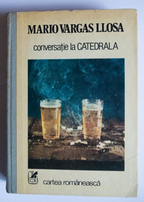 Mario Vargas Llosa - Conversație la catedrală (trad. Mihai Cantuniari)