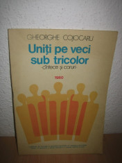 Gheorghe Cojocaru - Uniti pe veci sub tricolor (Cantece si coruri) foto