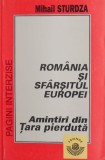 Romania si sfarsitul Europei. Amintiri din Tara pierduta - Mihail Sturdza (putin uzata)