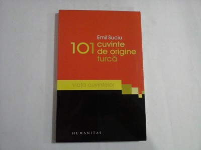 101 CUVINTE DE ORIGINE TURCA - EMIL SUCIU foto