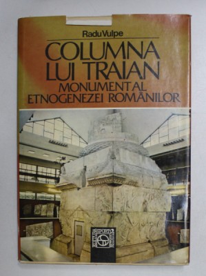 COLUMNA LUI TRAIAN- MONUMENT ETNOGENEZEI ROMANILOR- RADU VULPE, BUC.1988 foto
