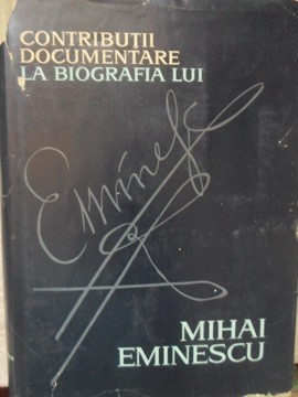 CONTRIBUTII DOCUMENTARE LA BIOGRAFIA LUI MIHAI EMINESCU-AUGUSTIN Z.N. POP-260699 foto